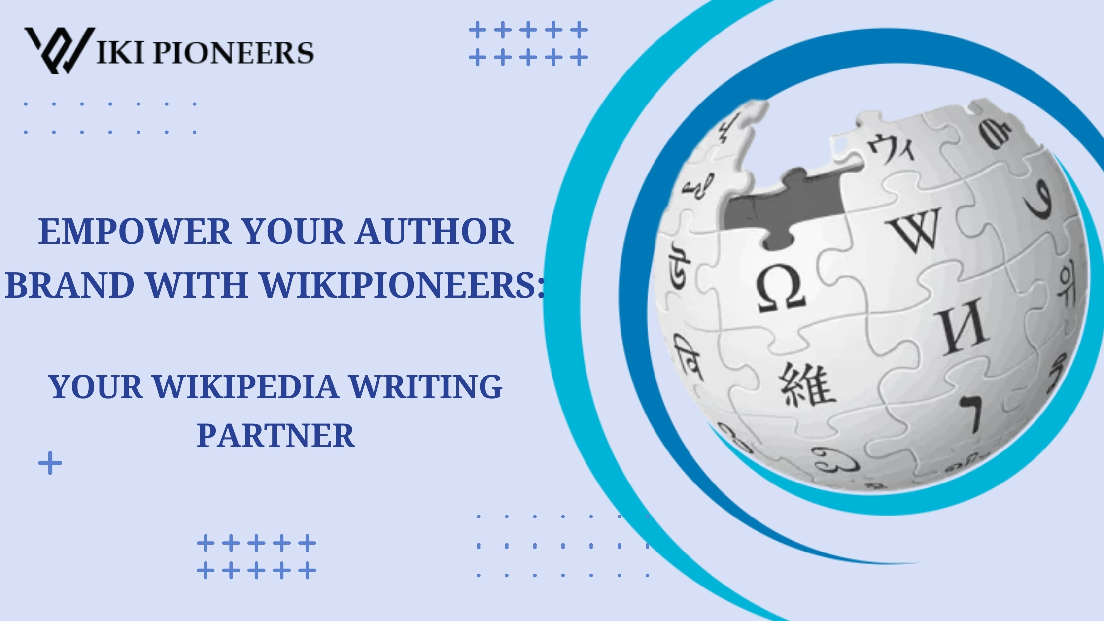 Weave you Wiki Legacy – Hire Wikipioneer’s Wikipedia Writer