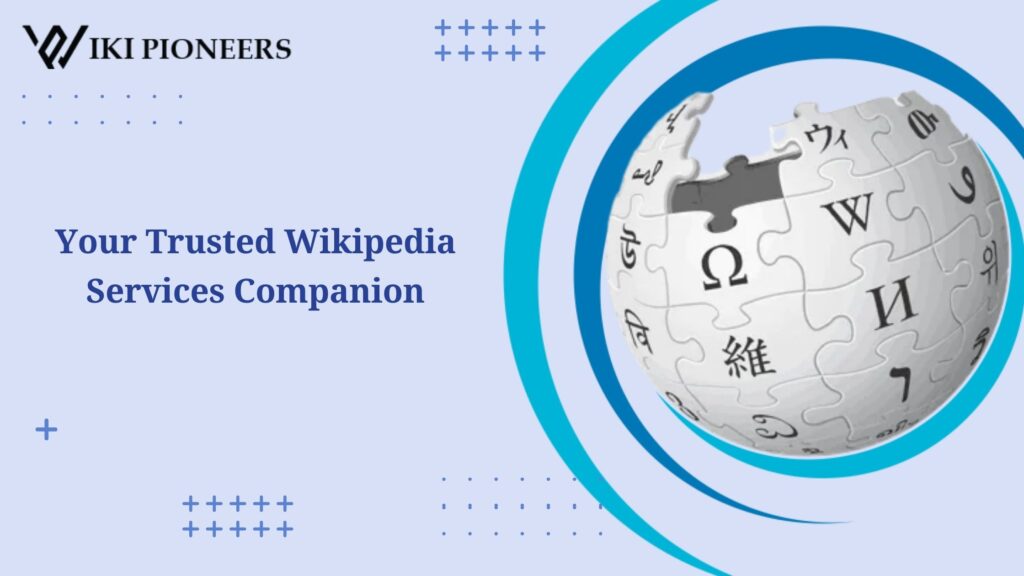 Wiki Pioneers- Your Trusted Wikipedia Services Companion