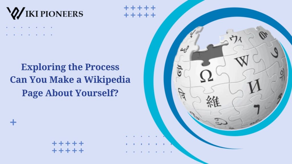 Learn How To Create A Wikipedia Page For Yourself?